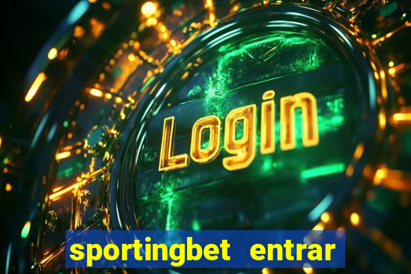 sportingbet entrar na minha conta